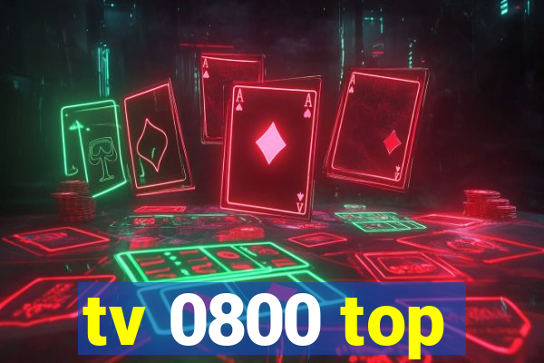 tv 0800 top